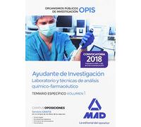 Ayudante de Investigación de los Organismos Públicos de Investigación. Laboratorio y técnicas de análisis químico-farmacéutico. Temario específico volumen 1