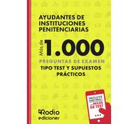 Ayudantes de Instituciones Penitenciarias 2025. Más de 1.000 preguntas de examen tipo test y Supuestos Prácticos (SIN COLECCION)