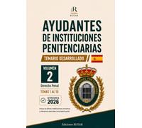 Ayudantes de Instituciones Penitenciarias - Temario Desarrollado. Volumen II: Derecho Penal · Temas 1 al 10 · Delitos, responsabilidad penal, ... · Temario y Banco de Preguntas)
