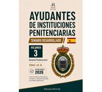 Ayudantes de Instituciones Penitenciarias - Temario Desarrollado. Volumen III: Derecho Penitenciario · Temas 1 al 10 · Régimen penitenciario, ... · Temario y Banco de Preguntas)