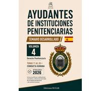 Ayudantes de Instituciones Penitenciarias - Temario Desarrollado. Volumen IV: Derecho Penitenciario (Temas 11 al 20) y Conducta Humana · Permisos, ... · Temario y Banco de Preguntas)