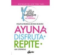 Ayuna, disfruta, repite: Guía completa de ayuno intermitente "Retrasa, no reprimas" (Nutrición y salud)
