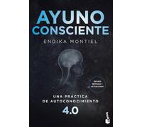 Ayuno consciente: Una práctica de autoconocimiento 4.0 (Vivir Mejor)
