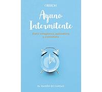 Ayuno Intermitente: Dieta cetogénica, paleodieta y cronodieta (Libros singulares)