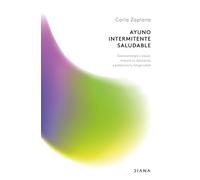 Ayuno intermitente saludable: Gana energía y salud, mejora tu descanso y potencia tu longevidad (Colección aniversario)