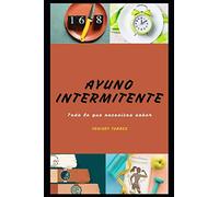 AYUNO INTERMITENTE: Todo lo que necesitas saber