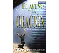 ayuno y la oración: A Guide for Fisical Health and Spiritual Enrigchment