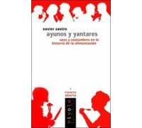 Ayunos Y Yantares: Usos Y Costumbres En La Historia De La Aliment Acio