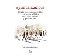 Ayuntamientos: Diario sobre comunicación, liderazgo político, movilidad urbana y gestión local.