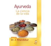 Ayurveda. La ciencia de la vida