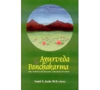 Ayurveda and Panchakarma: the Science of Healing and Rejuvenation