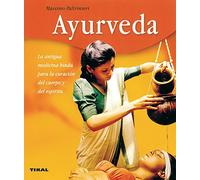 Ayurveda. Antigua Medicina Indu (Bienestar)