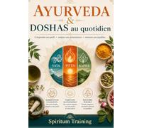 AYURVEDA & DOSHAS au quotidien: Guide pratique d'auto-observation et d'hygiène de vie