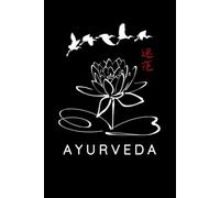 Ayurveda Journal / Ayurveda Notebook: Ayurveda Diary / Ayurveda Logbook