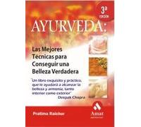 Ayurveda: Las mejores técnicas para conseguir una belleza verdadera (SIN COLECCION)