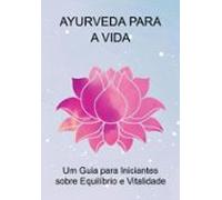Ayurveda Para A Vida (ebook)