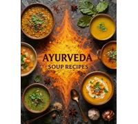 Ayurveda Soup Recipes: Healing Broths & Stews for Gut Health, Inflammation, and Balance