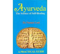 Ayurveda: The Science of Self-Healing, A Practical Guide by Dr. Vasant Lad