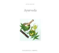 Ayurveda: YOUR CONTINUOUS GUIDE