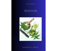 Ayurveda: YOUR CONTINUOUS GUIDE