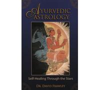 Ayurvedic Astrology: Self-Healing Through the Stars