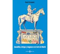 Ayuso: Zancadillas, intrigas y venganzas en la Corte de Madrid (NO FICCION)