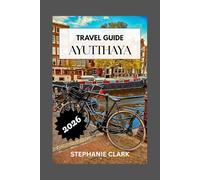 AYUTTHAYA TRAVEL GUIDE 2026