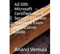 AZ-500: Microsoft Certified: Azure Security Engineer Associate Exam Preparation Guide