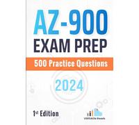 AZ-900 Exam Prep: 500 Practice Questions: 1st Edition - 2024