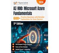 AZ-900: Microsoft Azure Fundamentals 600+ Practice Questions with Detailed Explanations for Exam Success: 5th Edition - 2026