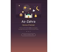Az-Zahra: Stories of Fatimah, the Prophet's Beloved Daughter - Illustrated Islamic Book for Little Muslims Ages 4 and Up