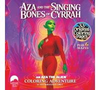 Aza and the Singing Bones of Cyrrha - A Coloring Storybook in 33 Scenes with 6 Mazes: A meditative sci-fi coloring adventure of sound, memory, and ... poetic captions and six interactive mazes.