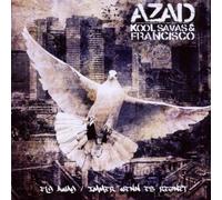 Azad Featuring Kool Savas & Francisco - Fly Away [Import]