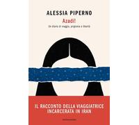 Azadi! Un diario di viaggio, prigionia e libertà (Vivavoce)