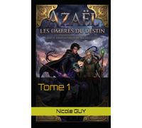 Azaël: Tome 1 : Les ombres du destin