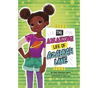 Azaleah Lane: The Amazing Life of Azaleah Lane