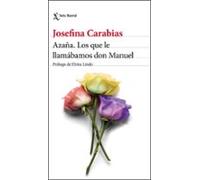 Azaña. Los Que Le Llamábamos Don Manuel