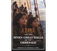 Azaya and the Seven Great Halls of the Orren-Kai: The Final Book in the Charles Mandrake and Azaya Series!: 5 (Azaya's Skelderheim)