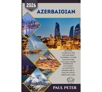 Azerbaigian Guida di viaggio 2026: La guida completa per visitare Baku, scoprire i tesori nascosti del Caucaso, vivere esperienze culturali autentiche e pianificare il viaggio senza stress nel 2026.