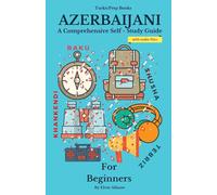 Azerbaijani for Beginners (Azerbaijani Language Course - Beginners, Vocabulary, Stories, Real-Life Conversations, Verbs)
