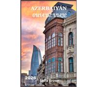 AZERBAIYÁN GUÍA DE VIAJE 2026