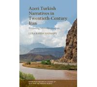 Azeri Turkish Narratives in Twentieth-Century Iran: Resisting Monolingualism (Edinburgh Historical Studies of Iran and the Persian World)