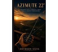 Azimute 22°: Quando Deus corrige a rota para o Norte Verdadeiro