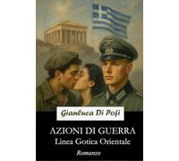 AZIONI DI GUERRA: Linea Gotica Orientale