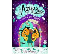 Aziza's Secret Fairy Door and the Ice Cat Mystery (Aziza's Secret Fairy Door, 2)