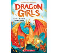 Azmina the Gold Glitter Dragon (Dragon Girls #1)