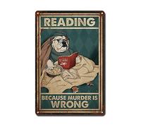 AZOLID Letreros de metal con texto en inglés "Bulldog Dogs Reading Because Murder is Wrong", póster de metal para el hogar, bar, cafetería, garaje, baño, 14 x 20 cm