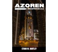 AZOREN REISEFÜHRER 2026: Entdecken Sie die Azoren, São Miguel, Inselhüpfen, Vulkanlandschaften, Thermalquellen, Walbeobachtungen, Wanderungen und versteckte Juwelen.