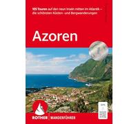 Azoren, Rother Wanderführer: 105 Touren auf den neun Inseln mitten im Atlantik - die schönsten Küsten- und Bergwanderungen. Mit GPS-Tracks