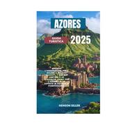 AZORES GUIDA TURISTICA 2025: Scopri l'osservazione delle balene, i villaggi nascosti, i sentieri costieri e le specialità locali con i consigli di un esperto in materia di pianificazione